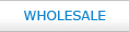 WHOLESALE
